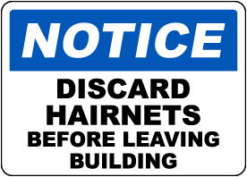 Notice Discard Hairnets Before Leaving Building Sign