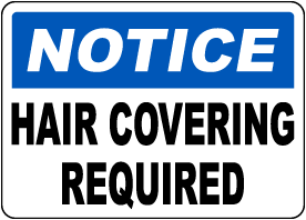 Notice Hair Covering Required Sign