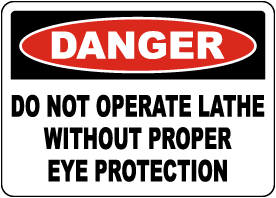 Danger Do Not Operate Without  Eye Protection Sign