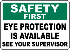 Safety First Eye Protection Is Available Sign