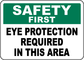 Safety First Eye Protection Required Sign