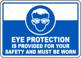 Eye Protection Is Provided For Your Safety Sign
