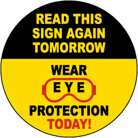 Wear Eye Protection Today Floor Sign