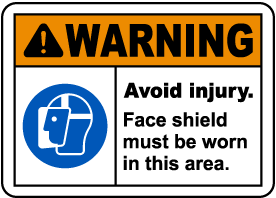 Warning Face Shield Must Be Worn Sign