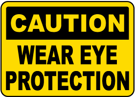 Caution Wear Eye Protection Label
