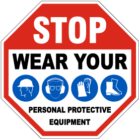 Stop Wear Your Personal Protective Equipment Sign