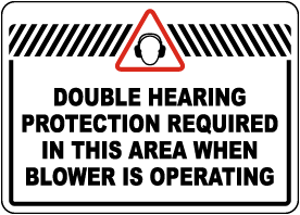 Double Hearing Protection Required When Operating Sign