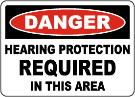 Danger Hearing Protection Required In This Area Sign