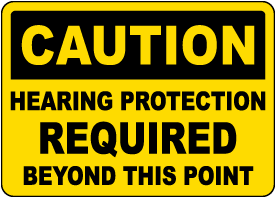 Hearing Protection Required Beyond This Point Sign