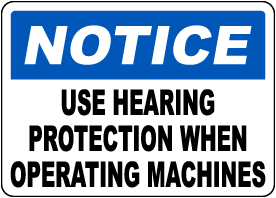 Use Hearing Protection When Operating Machines Sign