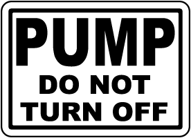 Pump Do Not Turn Off Label