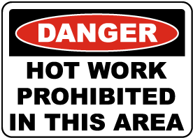 Hot Work Prohibited In This Area Sign
