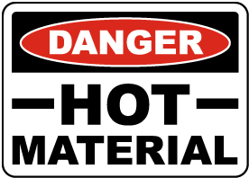 Danger Hot Material Sign