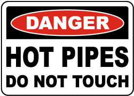 Danger Hot Pipes Do Not Touch Sign
