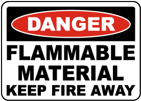 Flammable Material Keep Fire Away Sign
