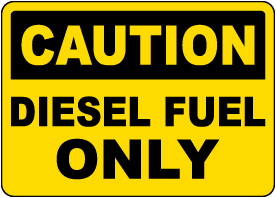 Caution Diesel Fuel Only Sign