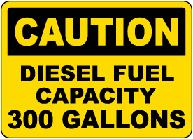 Caution Diesel Fuel Capacity 300 Gallons Sign