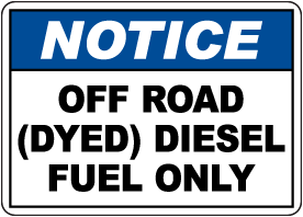 Notice Off Road (Dyed) Diesel Fuel Only Sign