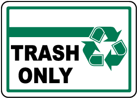 Trash Only Sign