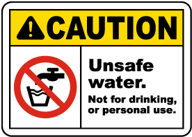 Unsafe Water Not For Drinking Sign