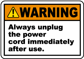 Always Unplug The Power Cord Label