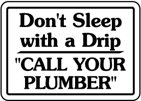 Don't Sleep With A Drip Sign
