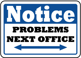 Notice Problems Next Office Sign