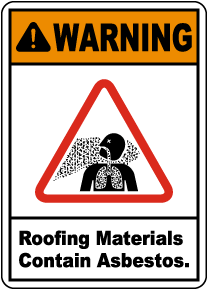 Warning Roofing Materials Contain Asbestos Sign