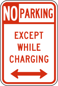 No Parking Except While Charging Sign