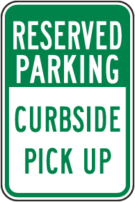Reserved Parking Curbside Pick Up Sign