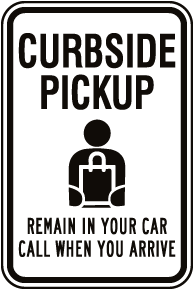 Curbside Pickup Remain In Your Car Sign