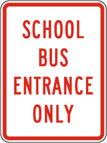 School Bus Entrance Only Sign