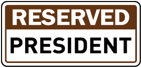 Reserved President Sign
