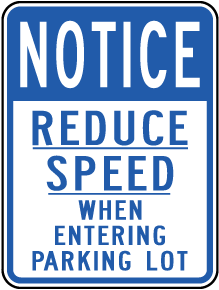 Reduce Speed When Entering Lot Sign