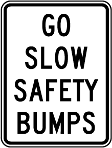 Go Slow Safety Bumps Sign