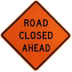 Road Closed Ahead Rigid Sign