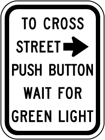 To Cross Street Push Button Right Arrow Sign