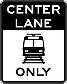 Center Lane Light Rail Only Sign