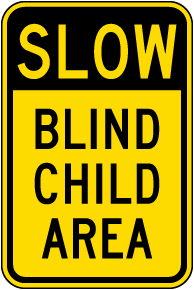 Slow Blind Child Area Sign