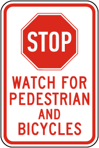 Stop Watch For Pedestrian And Bicycles Sign