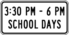 3:30PM - 6PM School Days Sign