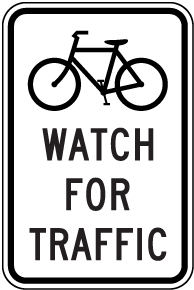 Watch For Traffic Bike Sign