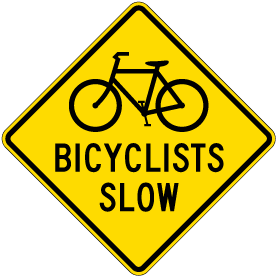 Bicyclists Slow Sign