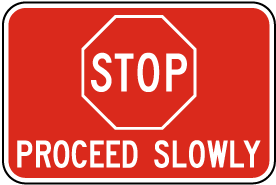 Stop Proceed Slowly Sign