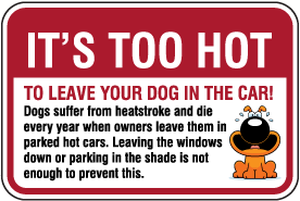 It's Too Hot To Leave Dog In Car Sign