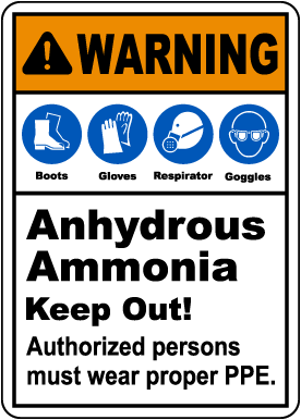 Warning Anhydrous Ammonia Wear Proper PPE Sign