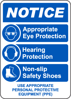 Notice Use Appropriate PPE Sign