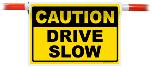 Caution Drive Slow Sign