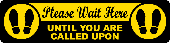 Please Wait Here Until You are Called Floor Sign