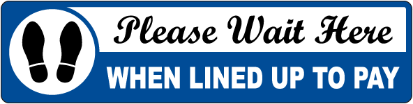 Please Wait Here When Lined up Floor Sign